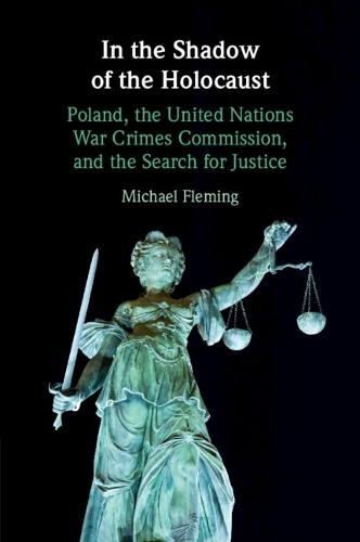 Бумажная книга «In the Shadow of the Holocaust: Poland, the United Nations War Crimes Commission, and the Search for Justice», автор Майкл Флеминг - фото №1