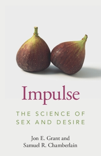 Паперова книга «Impulse: The Science of Sex and Desire», авторів Джон Е. Грант, Семюель Р. Чемберлен - фото №1