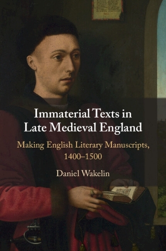 Бумажная книга «Immaterial Texts in Late Medieval England: Making English Literary Manuscripts, 1400–1500», автор Дэниел Вейклин - фото №1