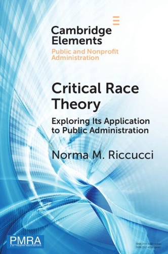 Паперова книга «Critical Race Theory: Exploring Its Application to Public Administration», автор Норма М. Ріккуччі - фото №1