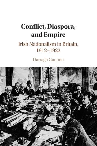 Бумажная книга «Conflict, Diaspora, and Empire: Irish Nationalism in Britain, 1912–1922», автор Дарраг Гэннон - фото №1