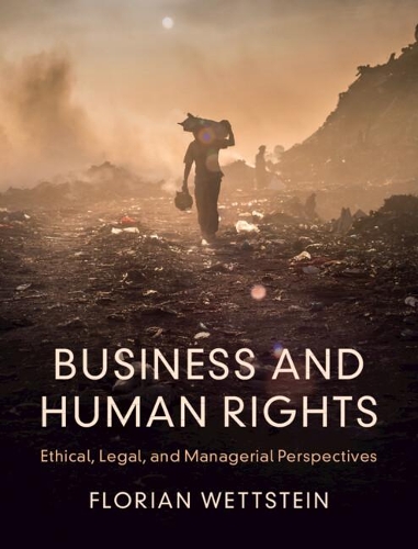 Бумажная книга «Business and Human Rights: Ethical, Legal, and Managerial Perspectives», автор Флориан Веттштейн - фото №1