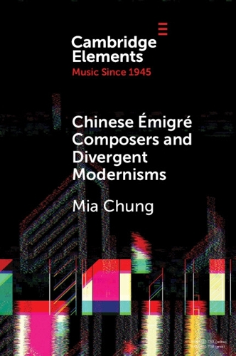 [object Object] «Chinese Émigré Composers and Divergent Modernisms: Chen Yi and Zhou Long», автор Миа Чанг - фото №1