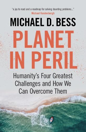 Бумажная книга «Planet in Peril: Humanity's Four Greatest Challenges and How We Can Overcome Them», автор Майкл Д. Бесс - фото №1