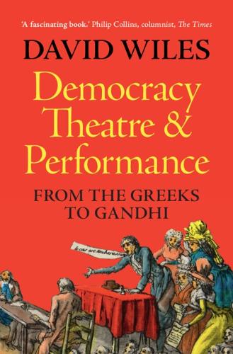 Паперова книга «Democracy, Theatre and Performance: From the Greeks to Gandhi», автор Девід Вайлс - фото №1