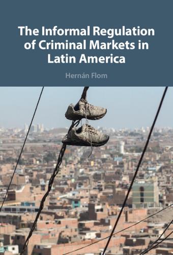 Бумажная книга «The Informal Regulation of Criminal Markets in Latin America», автор Эрнан Флом - фото №1