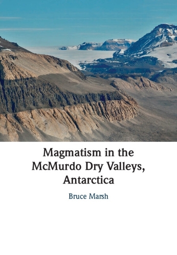 Бумажная книга «Magmatism in the McMurdo Dry Valleys, Antarctica», автор Брюс Марш - фото №1