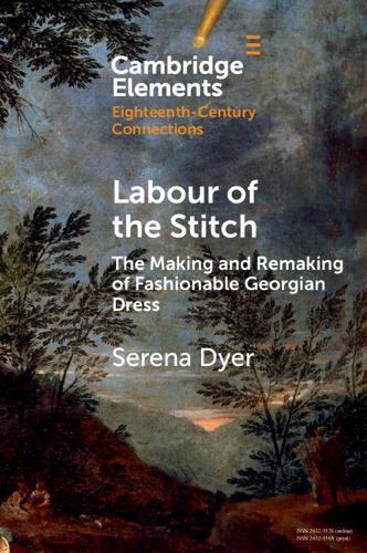 Бумажная книга «Labour of the Stitch: The Making and Remaking of Fashionable Georgian Dress», автор Серена Дайер - фото №1