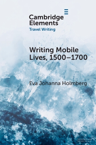 Бумажная книга «Writing Mobile Lives, 1500–1700», автор Ева Йоханна Хольмберг - фото №1