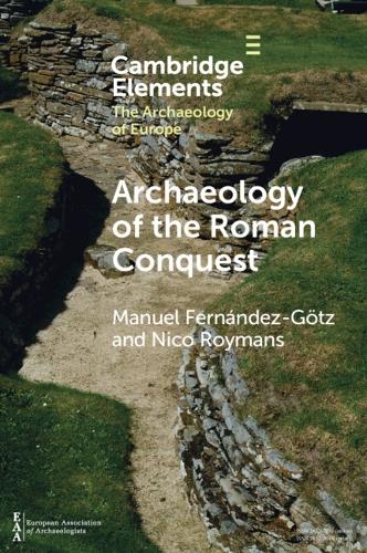 Бумажная книга «Archaeology of the Roman Conquest: Tracing the Legions, Reclaiming the Conquered», автор Нико Ройманс - фото №1