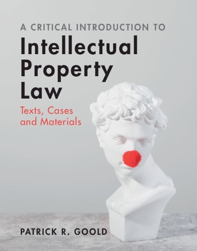 [object Object] «A Critical Introduction to Intellectual Property Law: Texts, Cases and Materials», автор Патрік Р. Гулд - фото №1