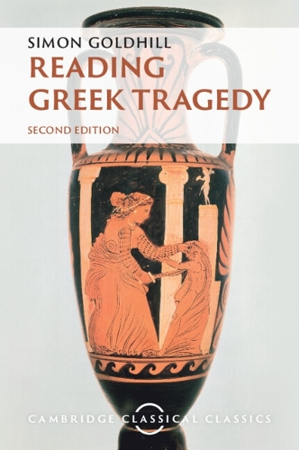 Паперова книга «Reading Greek Tragedy», автор Саймон Ґолдгілл - фото №1