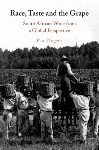 Бумажная книга «Race, Taste and the Grape: South African Wine from a Global Perspective», автор Пол Ньюджент - фото №1