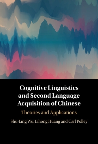 Бумажная книга «Cognitive Linguistics and Second Language Acquisition of Chinese: Theories and Applications», автор Шу-Линг Ву - фото №1