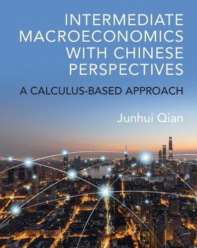 Бумажная книга «Intermediate Macroeconomics with Chinese Perspectives: A Calculus-based Approach», автор Цзюньхуэй Цянь - фото №1