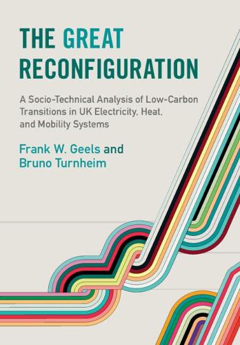 Бумажная книга «The Great Reconfiguration: A Socio-Technical Analysis of Low-Carbon Transitions in UK Electricity, Heat, and Mobility Systems», автор Френк В. Гилз - фото №1
