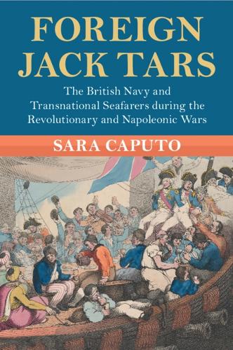 Бумажная книга «Foreign Jack Tars: The British Navy and Transnational Seafarers during the Revolutionary and Napoleonic Wars», автор Сара Капуто - фото №1