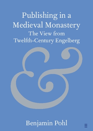 Паперова книга «Publishing in a Medieval Monastery: The View from Twelfth-Century Engelberg», автор Бенджамін Поль - фото №1