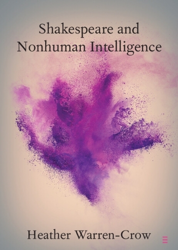 Бумажная книга «Shakespeare and Nonhuman Intelligence», автор Хизер Уоррен-Кроу - фото №1