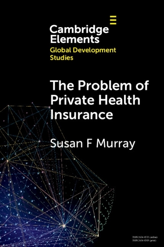 Бумажная книга «The Problem of Private Health Insurance: Insights from Middle-Income Countries», автор Сьюзан Ф. Мюррей - фото №1
