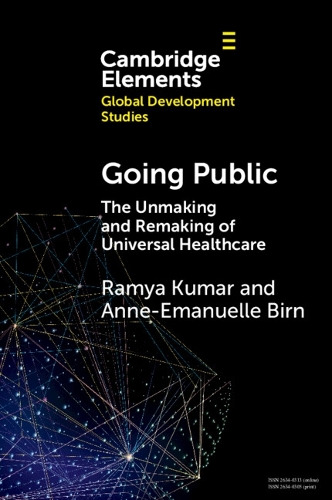 Бумажная книга «Going Public: The Unmaking and Remaking of Universal Healthcare», авторов Анн-Эмануэль Бирн, Рамья Кумар - фото №1