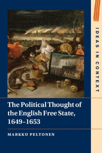 Бумажная книга «The Political Thought of the English Free State, 1649–1653», автор Маркку Пелтонен - фото №1