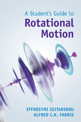 Паперова книга «A Student's Guide to Rotational Motion», авторів Альфред К. К. Фарріс, Еффросіні Сейтаріду - фото №1