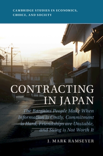 Паперова книга «Contracting in Japan: The Bargains People Make When Information is Costly, Commitment is Hard, Friendships are Unstable, and Suing is Not Worth It», автор Дж. Марк Рамсієр - фото №1