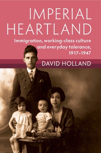 Бумажная книга «Imperial Heartland: Immigration, Working-class Culture and Everyday Tolerance, 1917–1947», автор Дэвид Холланд - фото №1