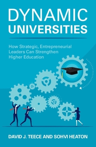 Паперова книга «Dynamic Universities: How Strategic, Entrepreneurial Leaders Can Strengthen Higher Education», автор Девід Дж. Тіс - фото №1