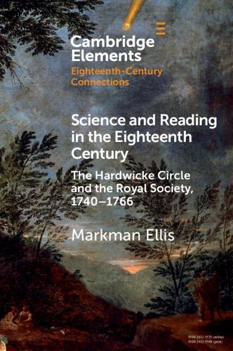 Бумажная книга «Science and Reading in the Eighteenth Century: The Hardwicke Circle and the Royal Society, 1740–1766», автор Марк Эллис - фото №1