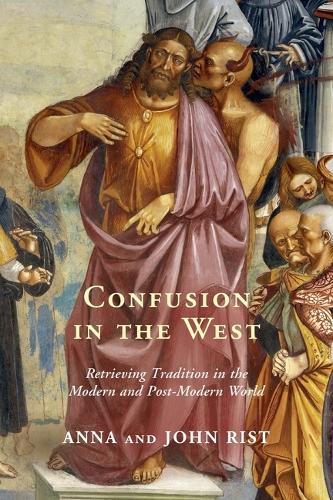 Бумажная книга «Confusion in the West: Retrieving Tradition in the Modern and Post-Modern World», авторов Анна Рист, Джон Рист - фото №1