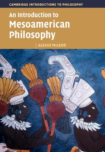 Паперова книга «An Introduction to Mesoamerican Philosophy», автор Алексіс Маклеод - фото №1