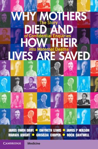 Бумажная книга «Why Mothers Died and How their Lives are Saved: The Story of Confidential Enquiries into Maternal Deaths», авторов Гризельда Купер, Гвинет Льюис, Роч Кантвелл - фото №1