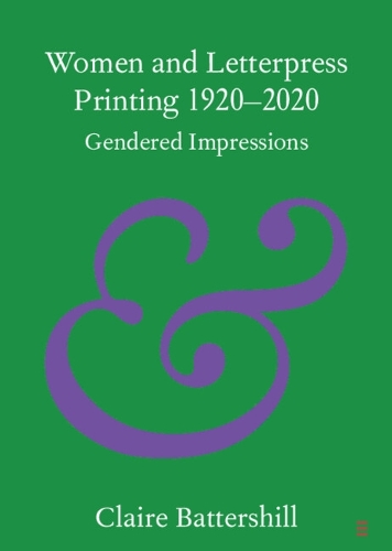 Бумажная книга «Women and Letterpress Printing 1920–2020: Gendered Impressions», автор Клэр Баттерсхилл - фото №1