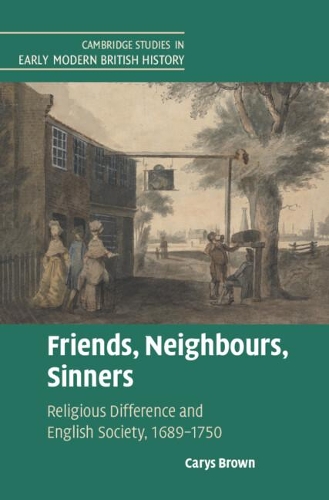 Паперова книга «Friends, Neighbours, Sinners: Religious Difference and English Society, 1689–1750», автор Керіс Браун - фото №1