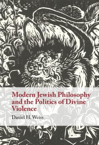 Бумажная книга «Modern Jewish Philosophy and the Politics of Divine Violence», автор Дэниел Х. Вайс - фото №1