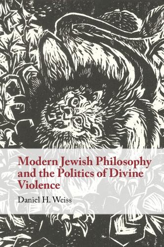 Бумажная книга «Modern Jewish Philosophy and the Politics of Divine Violence», автор Дэниел Х. Вайс - фото №1