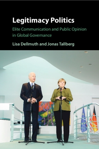 [object Object] «Legitimacy Politics: Elite Communication and Public Opinion in Global Governance», авторів Йонас Тальберг, Ліза Деллмут - фото №1
