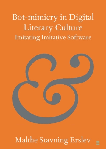 Бумажная книга «Bot-mimicry in Digital Literary Culture: Imitating Imitative Software», автор Мальте Ставнинг Эрслев - фото №1