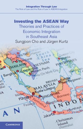 Бумажная книга «Investing the ASEAN Way: Theories and Practices of Economic Integration in Southeast Asia», автор Юрген Курц - фото №1