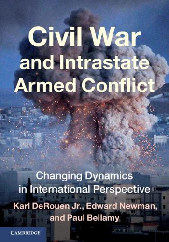 Бумажная книга «Civil War and Intrastate Armed Conflict: Changing Dynamics in International Perspective», авторов Эдвард Ньюман, Карл ДеРуэн мл. - фото №1