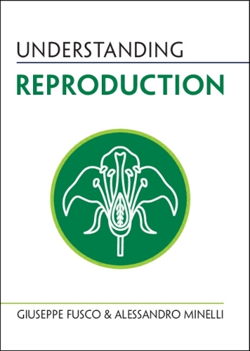 Паперова книга «Understanding Reproduction», авторів Алессандро Мінеллі, Джузеппе Фуско - фото №1