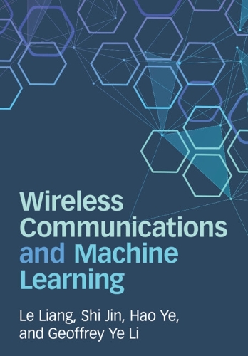 Паперова книга «Wireless Communications and Machine Learning», авторів Джеффрі Є Лі, Ши Цзінь - фото №1