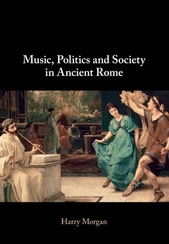 Бумажная книга «Music, Politics and Society in Ancient Rome», автор Гарри Морган - фото №1
