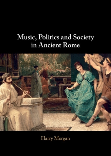 Бумажная книга «Music, Politics and Society in Ancient Rome», автор Гарри Морган - фото №1