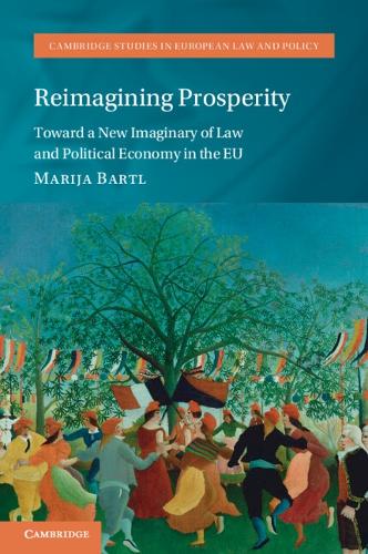 Бумажная книга «Reimagining Prosperity: Toward a New Imaginary of Law and Political Economy in the EU», автор Мария Бартл - фото №1