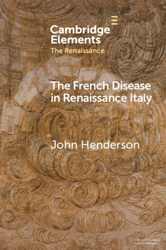 Бумажная книга «The French Disease in Renaissance Italy: Representation and Experience», автор Джон Хендерсон - фото №1