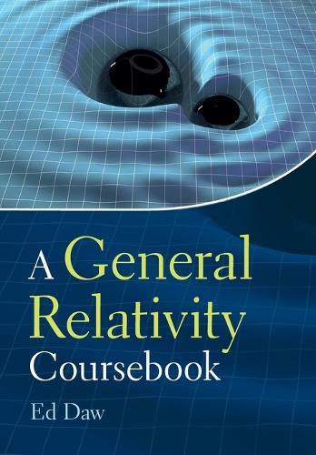 [object Object] «A General Relativity Coursebook», автор Эд Доу - фото №1