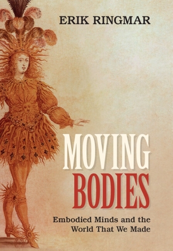 Бумажная книга «Moving Bodies: Embodied Minds and the World That We Made», автор Эрик Рингмар - фото №1
